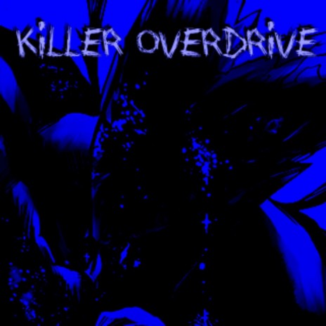 Killer overdrive!