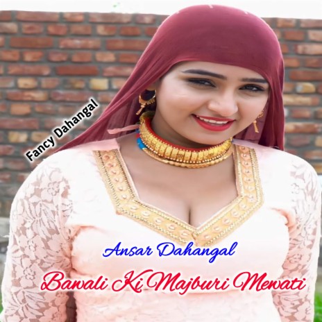 Bawali Ki Majburi Mewati | Boomplay Music