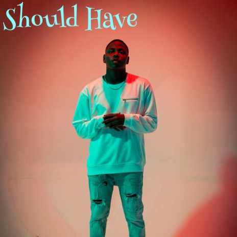 Should Have | Boomplay Music