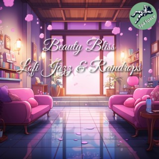 Beauty Bliss: Lofi Jazz & Raindrops