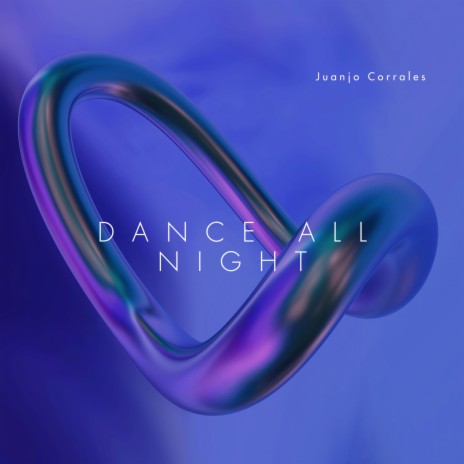 Dance All Night | Boomplay Music