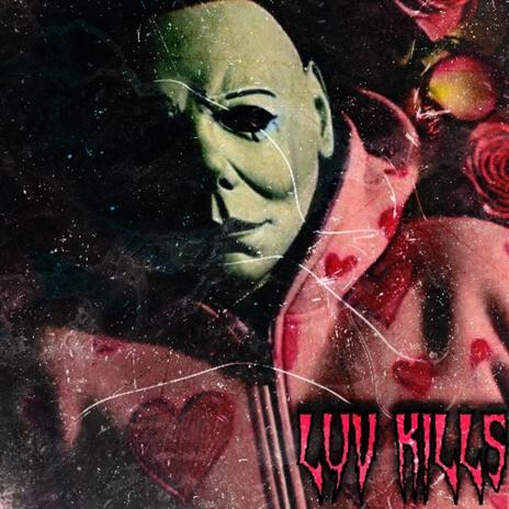 Luv Kills | Boomplay Music