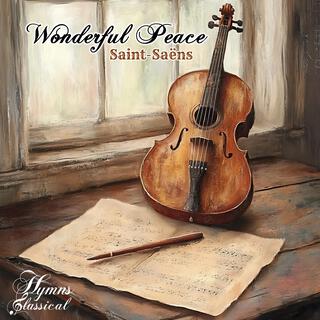 Wonderful Peace (Saint-Saens)