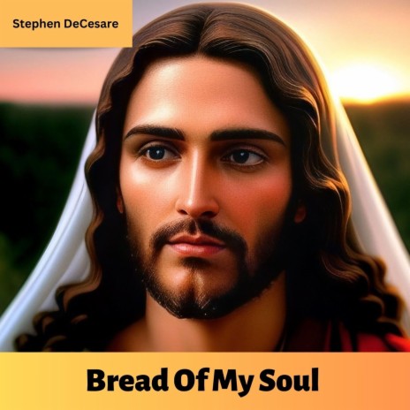 Bread of My Soul | Boomplay Music