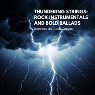 Thundering Strings: Rock Instrumentals and Bold Ballads