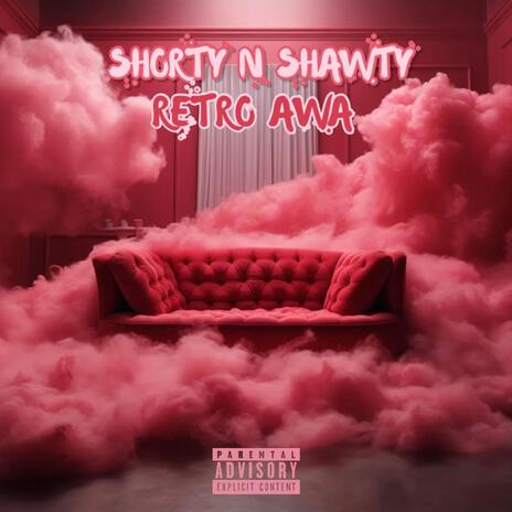 Shorty n Shawty | Boomplay Music