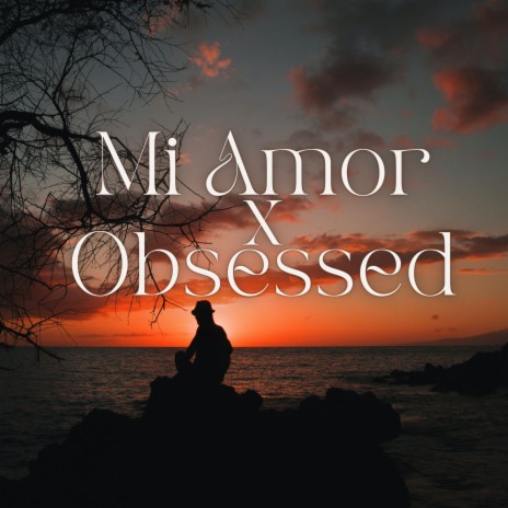 Mi Amor x Obsessed (Mashup) ft. Sonam | Boomplay Music