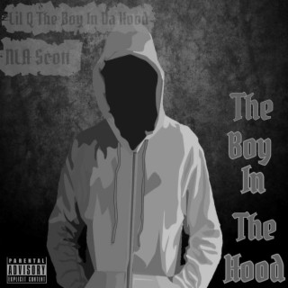 Download Lil Q The Boy In Da Hood album songs The Boy in the Hood