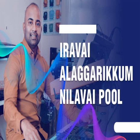 Iravai Alaggarikkum Nilavai Pool ft. DJ NK KANDAN | Boomplay Music