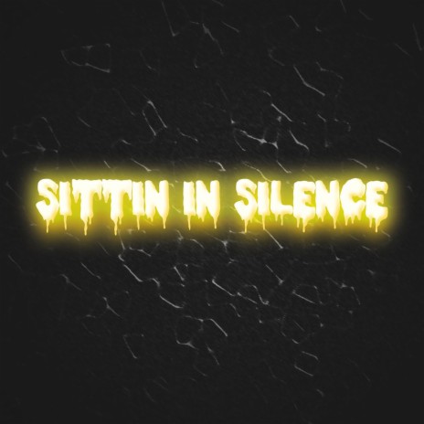 sittin in silence