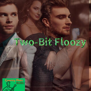 Two Bit Floozy lyrics | Boomplay Music