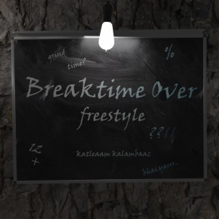 Breaktime Over lyrics | Boomplay Music