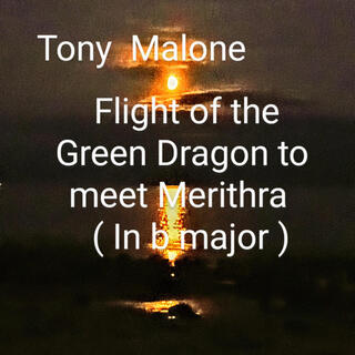 Flight of the Green Dragon to meet Merithra (in b major)