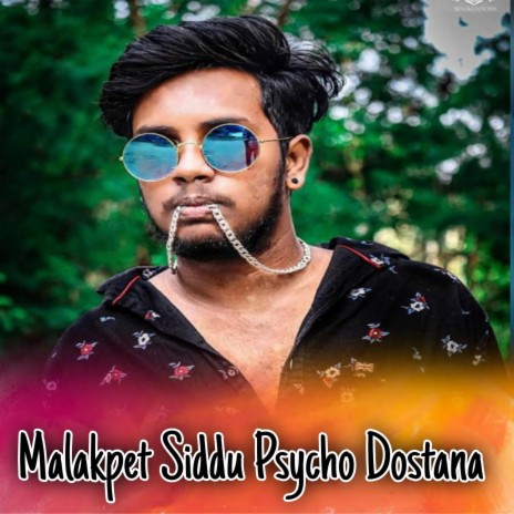 Malakpet Siddu Psycho Dostana | Boomplay Music