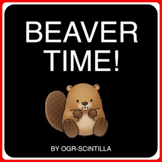 BEAVER TIME!