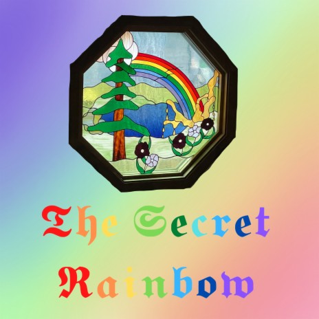 The Secret Rainbow (Colorama Version)