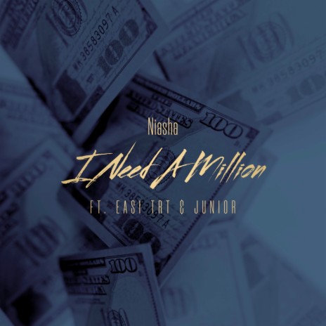 I Need a Million ft. Easi Trt & Junior | Boomplay Music