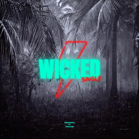 Wicked ft. Uncle Bo | Boomplay Music