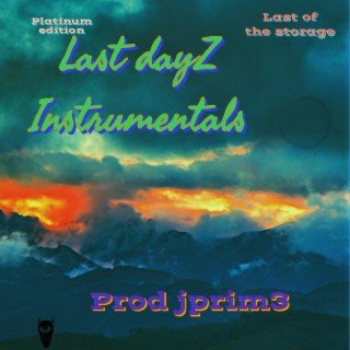 Last Dayz instrumentals