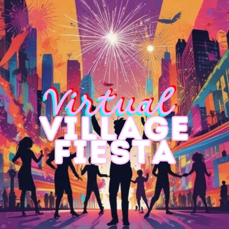 Virtual Village Fiesta | Boomplay Music