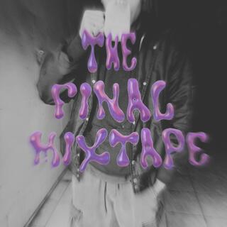 THE FINAL MIXTAPE (FULL ALBUM)