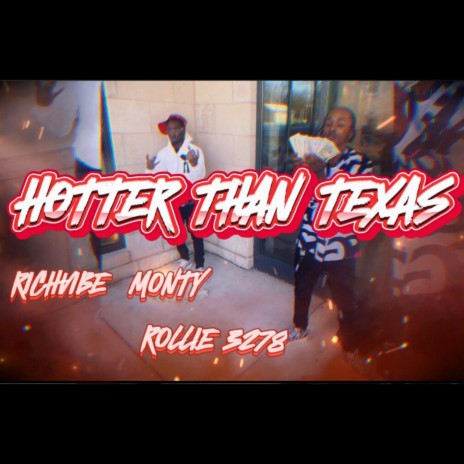 Hotter than texas ft. Richvibe Monty | Boomplay Music