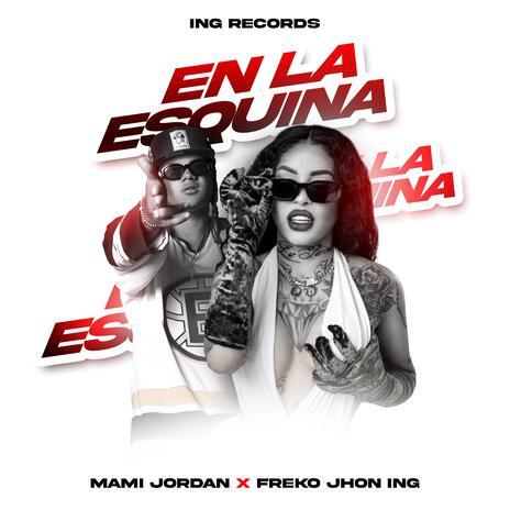 En La Equina ft. Mami Jordan 23 & Freko Jhon Ing | Boomplay Music