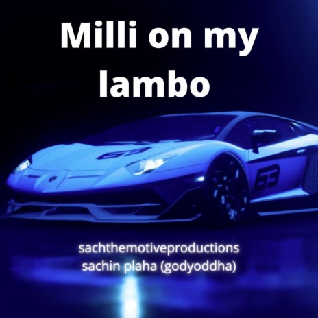 Milli on my lambo godyoddha edition (Radio Edit) | Boomplay Music
