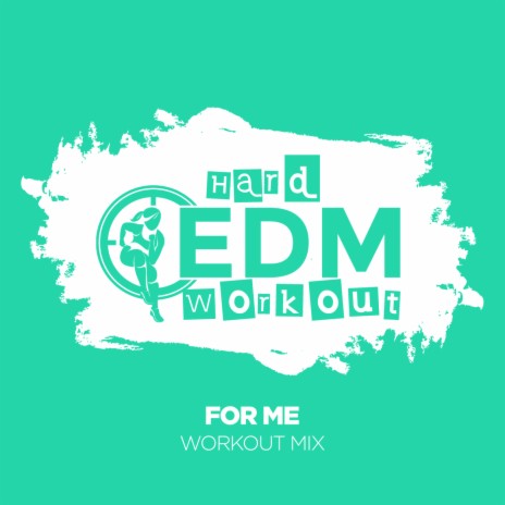 For Me (Workout Mix 140 bpm)