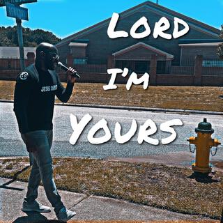 Lord I'm Yours