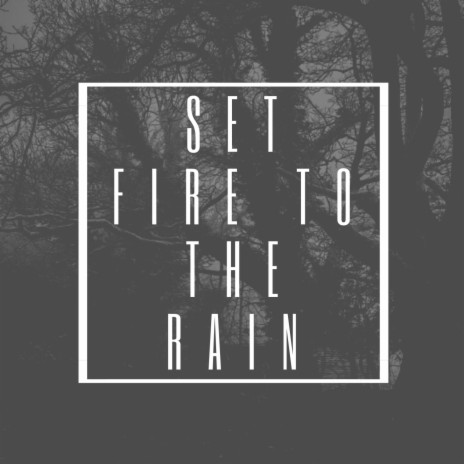 Set Fire To The Rain (Remix) | Boomplay Music