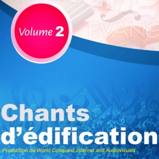 Chants D'édification (Volume 2)