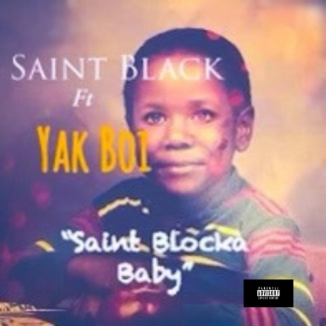 Saint Blocka Baby ft. Yak Boi | Boomplay Music