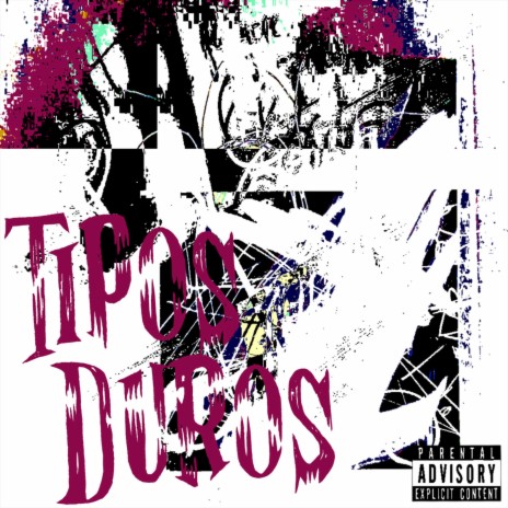 TIPOS DUROS ft. EFECTO ADVERSO & DESORDEN PÚBLICO | Boomplay Music