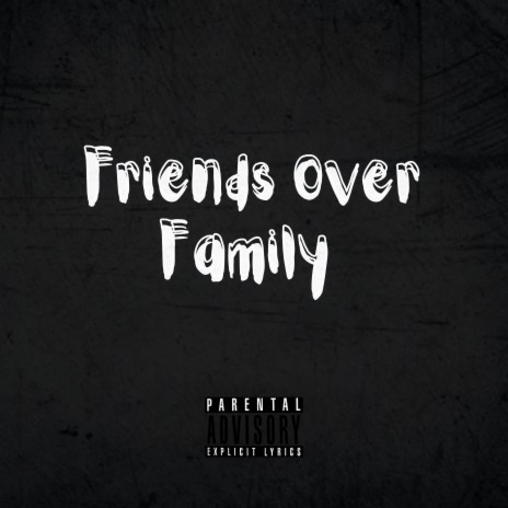 Friends Over Family | Boomplay Music