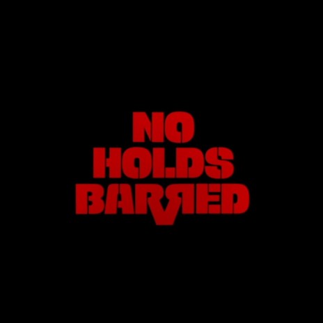 NO HOLDS BARRED | Boomplay Music