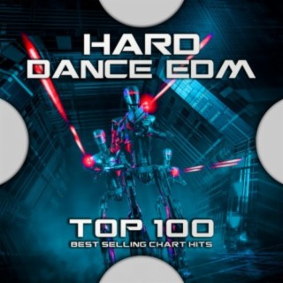 Hard Dance EDM Top 100 Best Selling Chart Hits