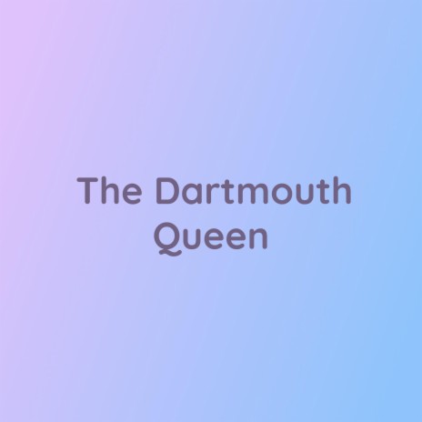 The Dartmouth Queen