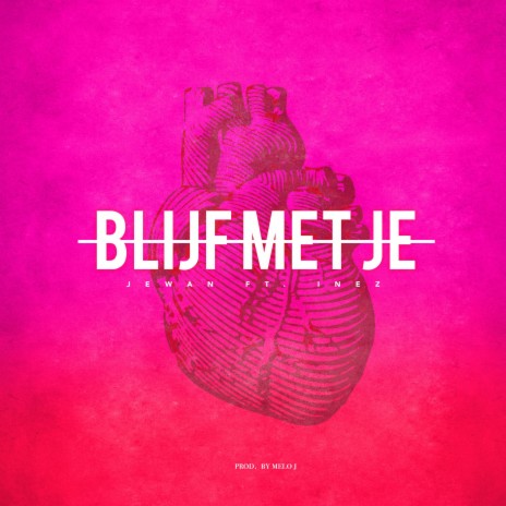 Blijf met je ft. Inez | Boomplay Music