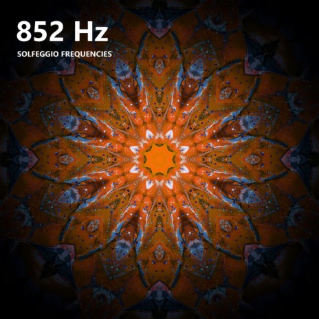 Solfeggio Frequencies 852 Hz ft. Solfeggio Miracle Tones & Solfeggio Frequencies 852 Hz | Boomplay Music