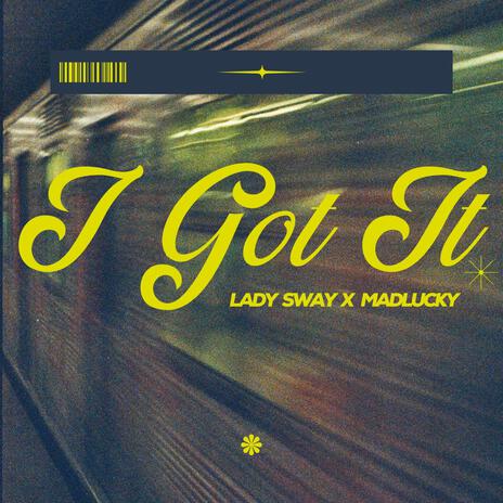 I Got It ft. Madlucky | Boomplay Music