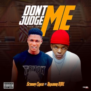 DON'T JUDGE ME ft. Bhadboi Oml lyrics | Boomplay Music