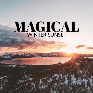 Magical Winter Sunset: Midnight Chill Out Remixes