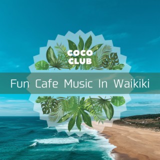 Fun Cafe Music In Waikiki