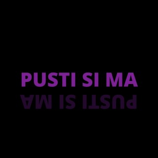 Pusti si ma