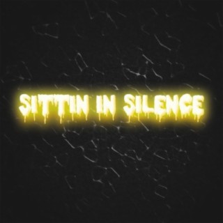 sittin in silence