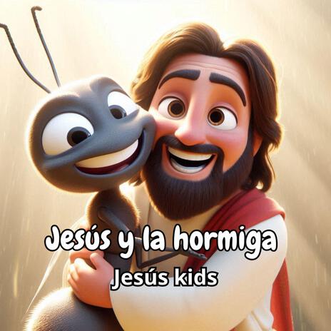 JESUS Y LA HORMIGA