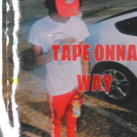 TAPE ONNA WAY | Boomplay Music