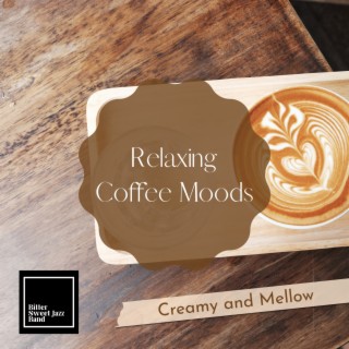 Relaxing Coffee Moods - Creamy and Mellow