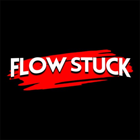 Flow Stuck | Boomplay Music